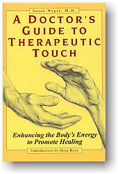 Susan Wagner, M.D., A Doctor's Guide to Therapeutic Touch